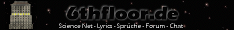 6thfloor.de - Science Net, Lyrics, Sprüche und mehr...